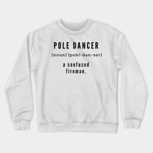 Pole Dancer Noun Crewneck Sweatshirt